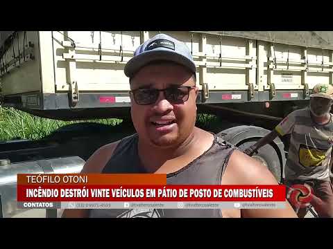 Teófilo Otoni: Incêndio destrói vinte veículos em pátio de posto de combustíveis na BR-116